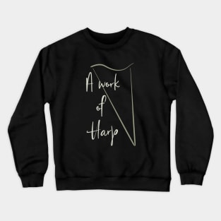 A Work of Harp Crewneck Sweatshirt